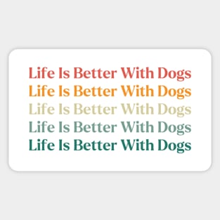 Life Is Better With Dogs Sticker